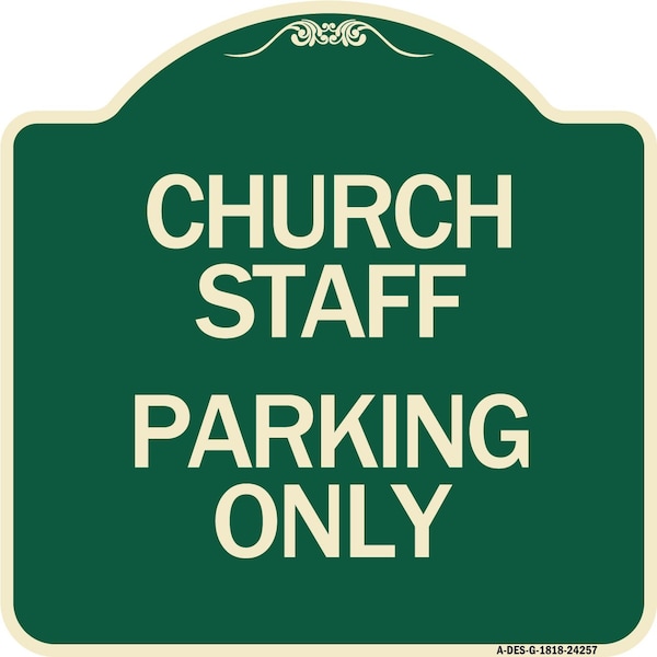 Signmission Church Staff Parking Only Heavy-Gauge Aluminum Architectural Sign, 18" x 18", G-1818-24257 A-DES-G-1818-24257 - main